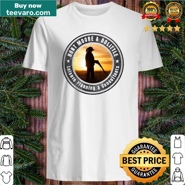 Empowering hunting shirt for women with phrases 'Hunt Moore' and 'Dolittle'