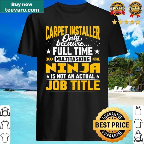 Funny shirt for carpet installers with humorous job title