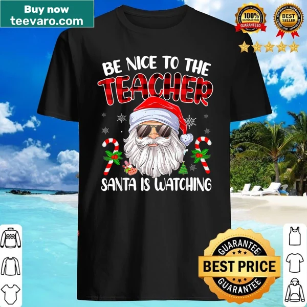 Funny plaid Christmas shirt with Be Nice To The Teacher message