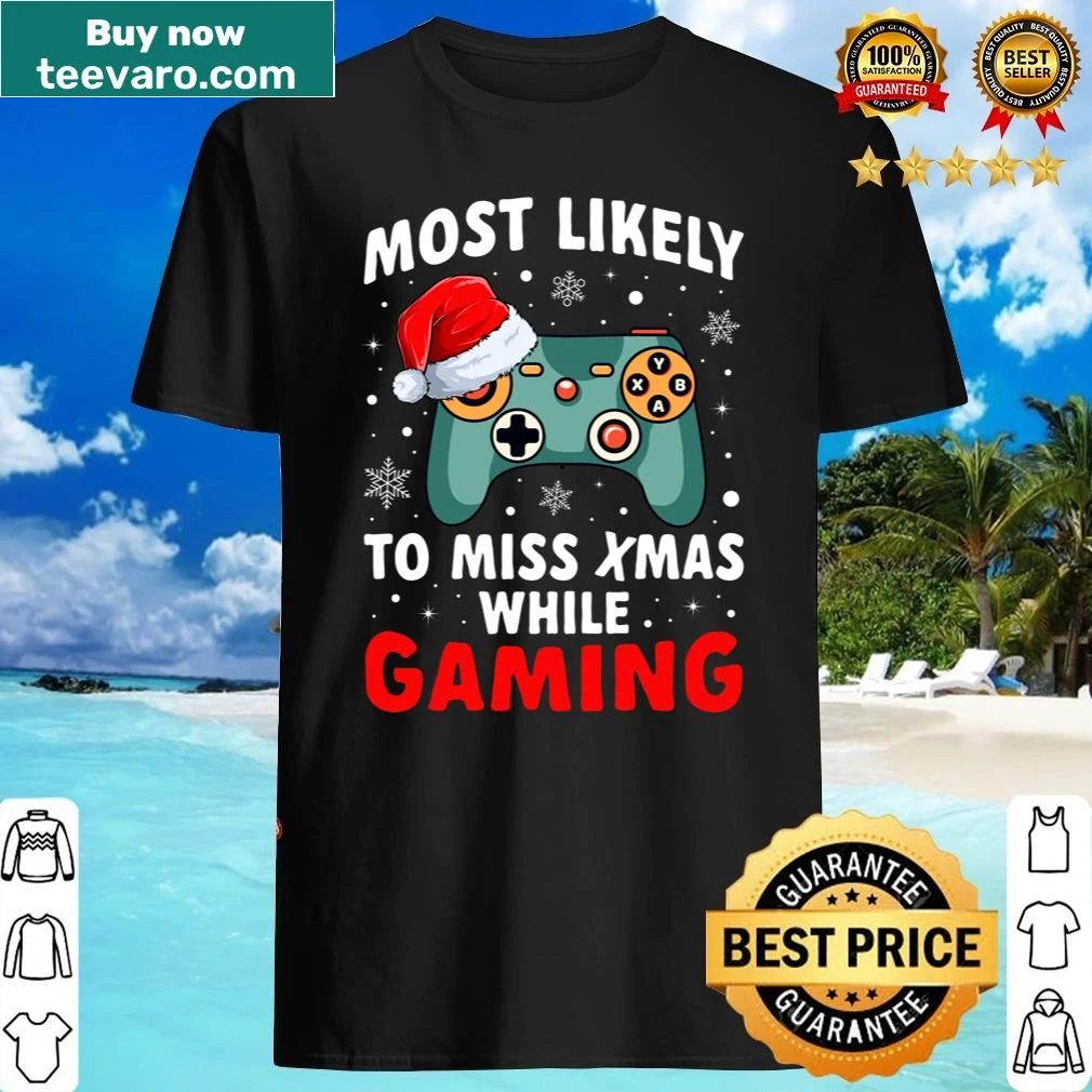 Witty gaming-themed Christmas shirt with 'Most Likely To Miss Christmas' text