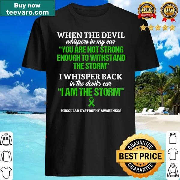 Muscular Dystrophy awareness shirt with I Am The Storm phrase
