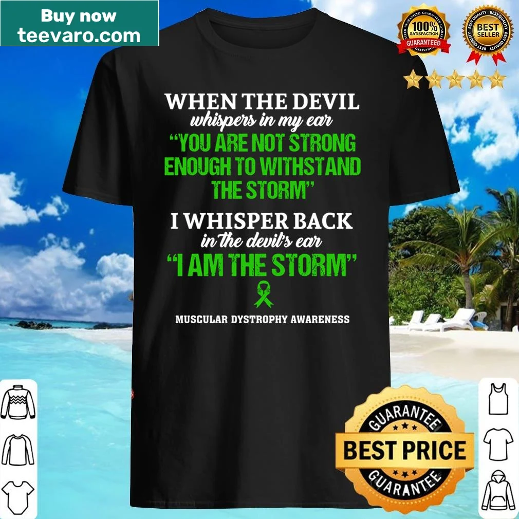 Muscular Dystrophy awareness shirt with I Am The Storm phrase