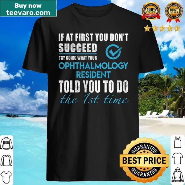 Shirt with humorous saying for ophthalmology residents