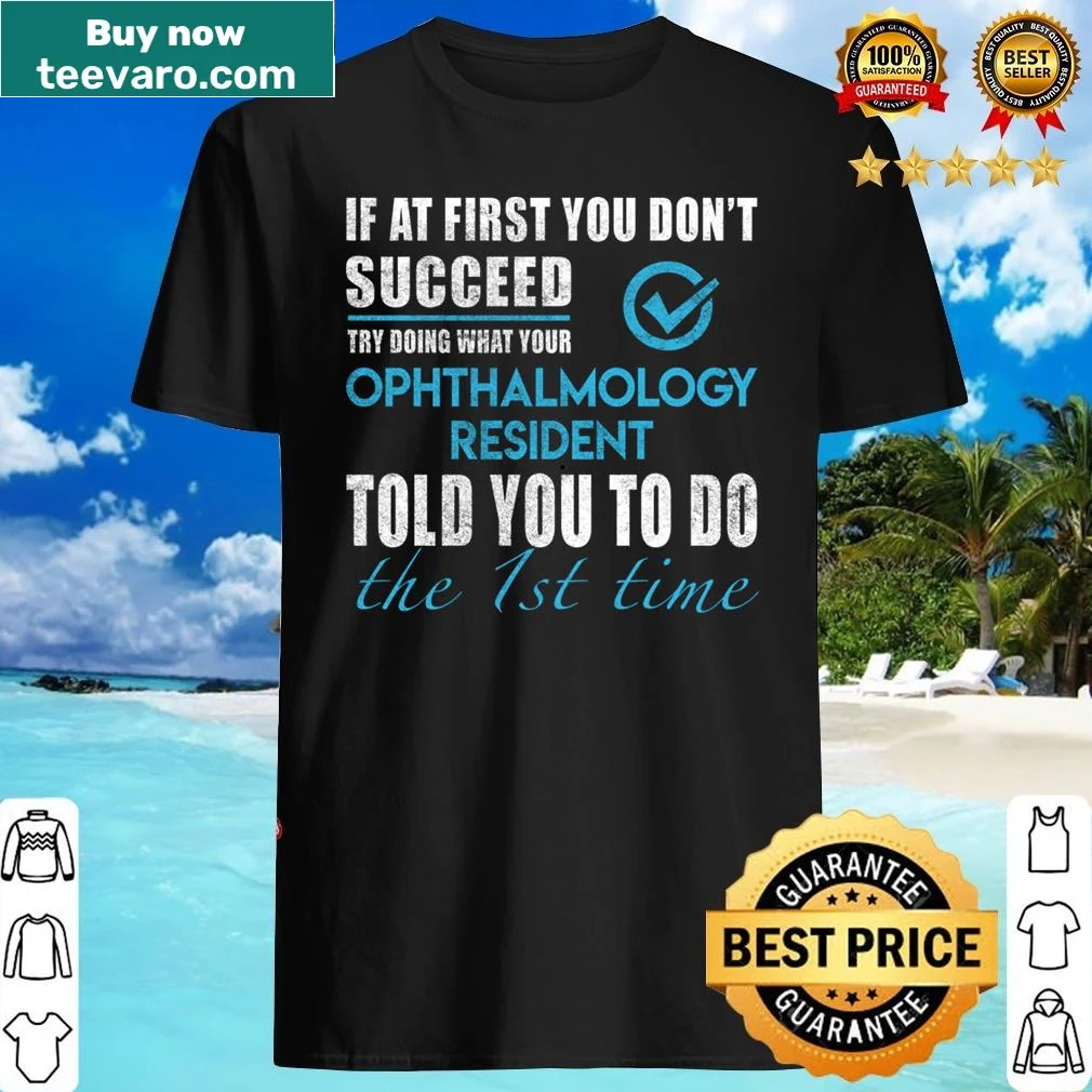 Shirt with humorous saying for ophthalmology residents