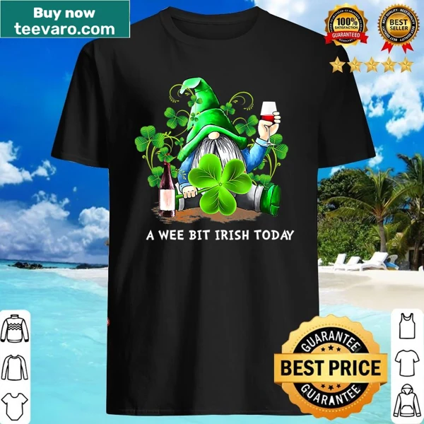 Funny St Patricks Day shirt with A Wee Bit Irish Today phrase