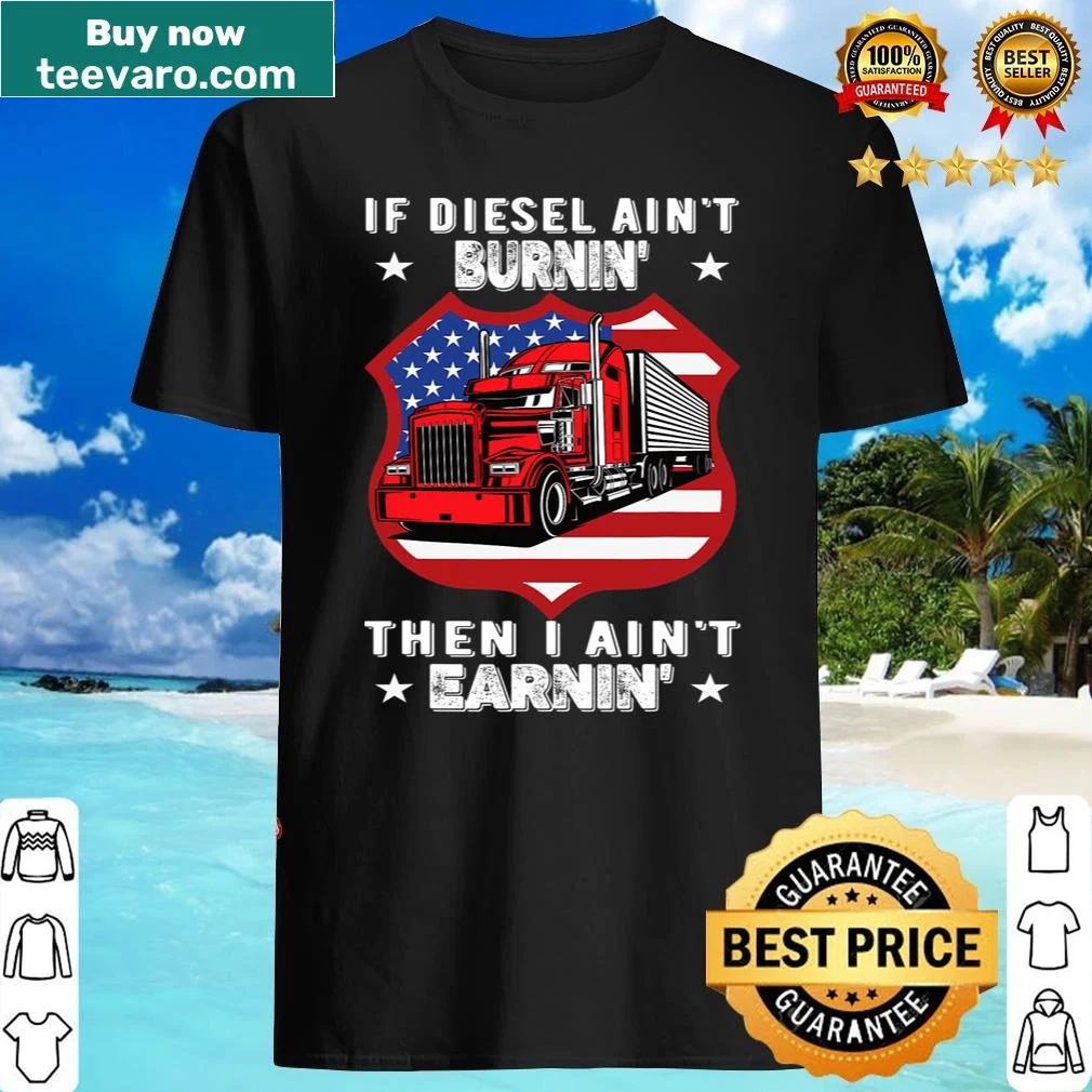 Humorous shirt for truck drivers featuring a semi trailer graphic
