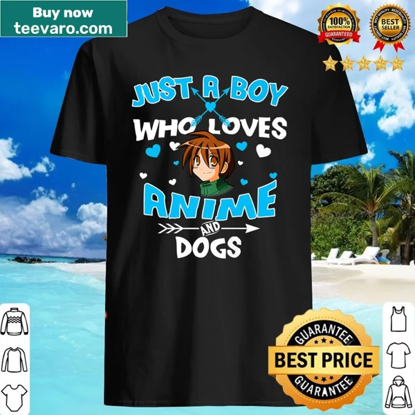 Shirt stating I Am Just A Boy Who Loves Anime And Dogs
