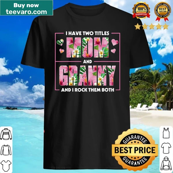 Mother's Day shirt celebrating mom and granny titles