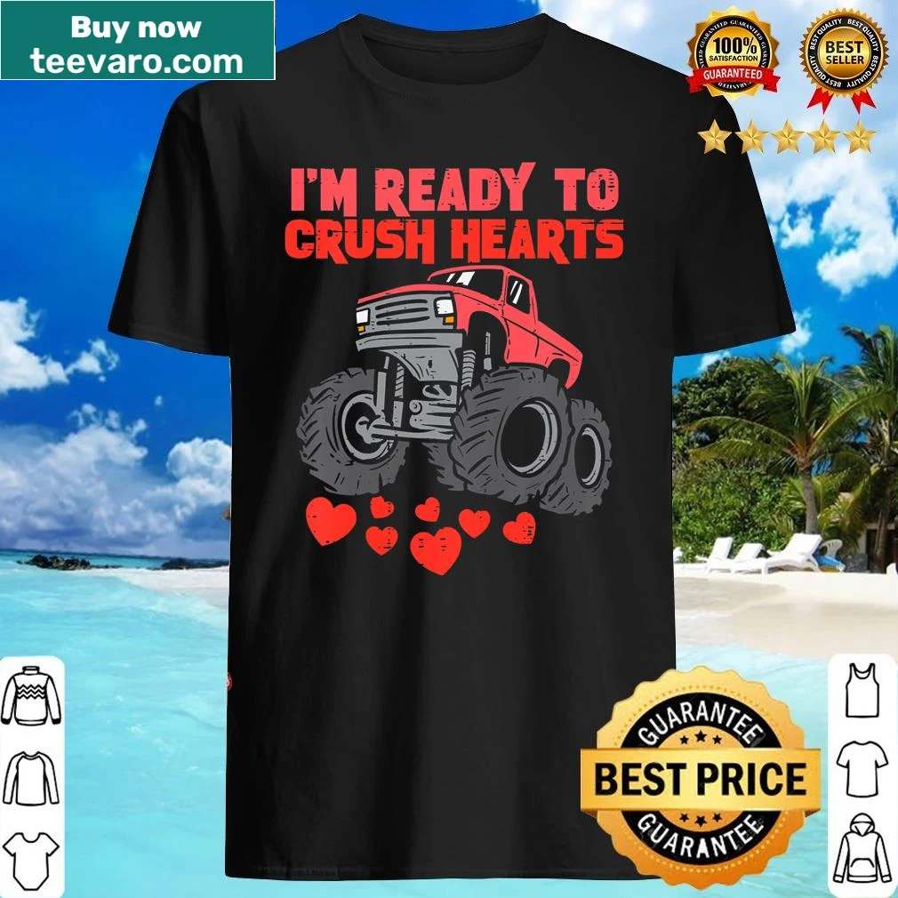 Valentine's Day shirt with monster truck graphic saying Im Ready To Crush Hearts