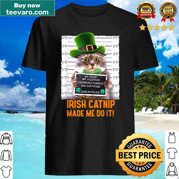 Funny text 'Irish Catnip Made Me Do It!' for St. Patrick's Day cat lovers.