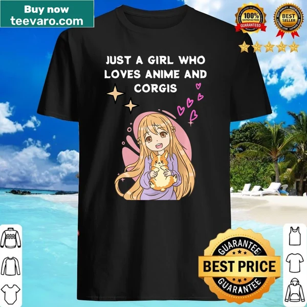 Cute shirt with the text 'Just A Girl Who Loves Anime And Corgis'