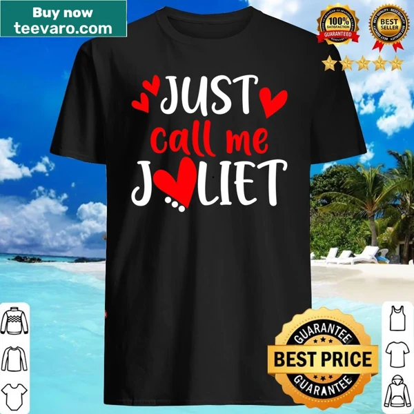 Cute Valentine's Day shirt saying Just Call Me Juliet.