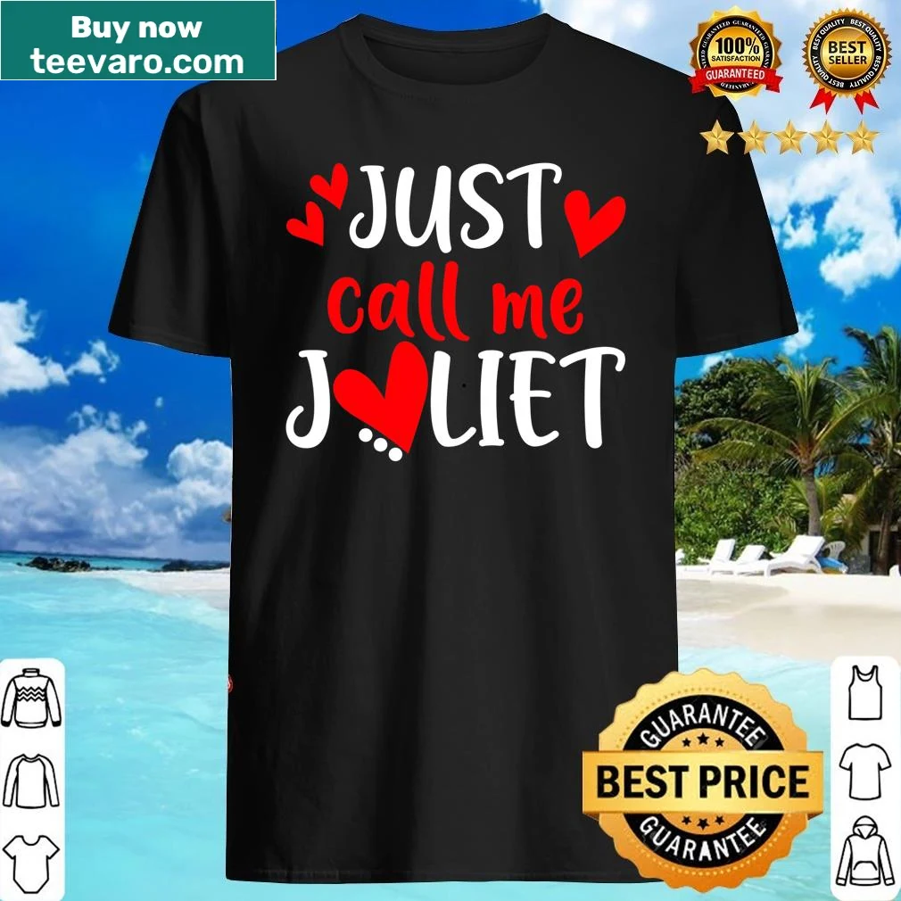 Cute Valentine's Day shirt saying Just Call Me Juliet.