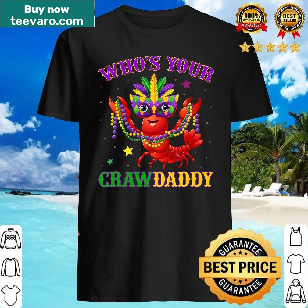 Playful Mardi Gras shirt featuring a crawfish and the phrase 'Who Is Your Crawdaddy.'