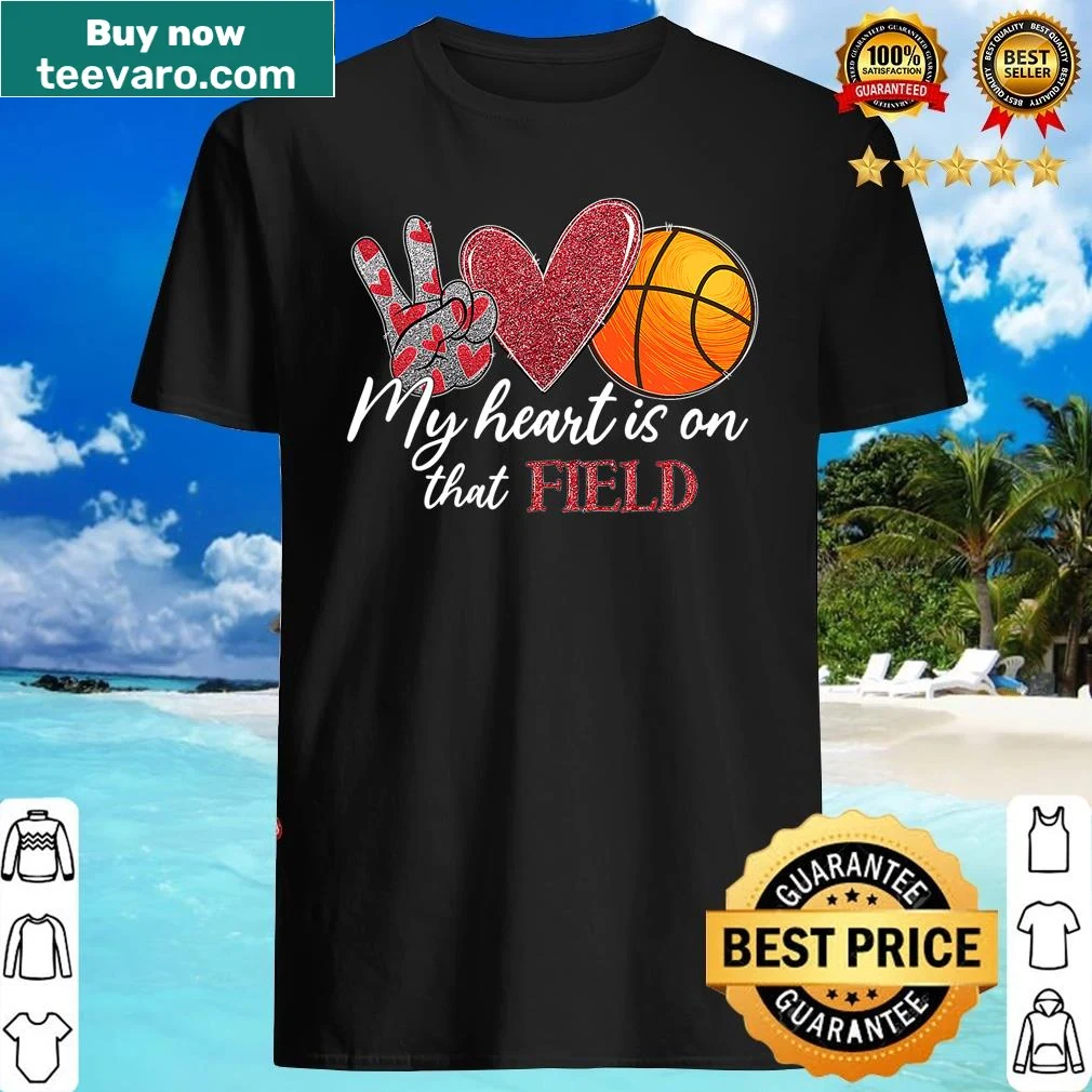 Heartfelt shirt for female basketball lovers with 'My Heart Is On That Field' text
