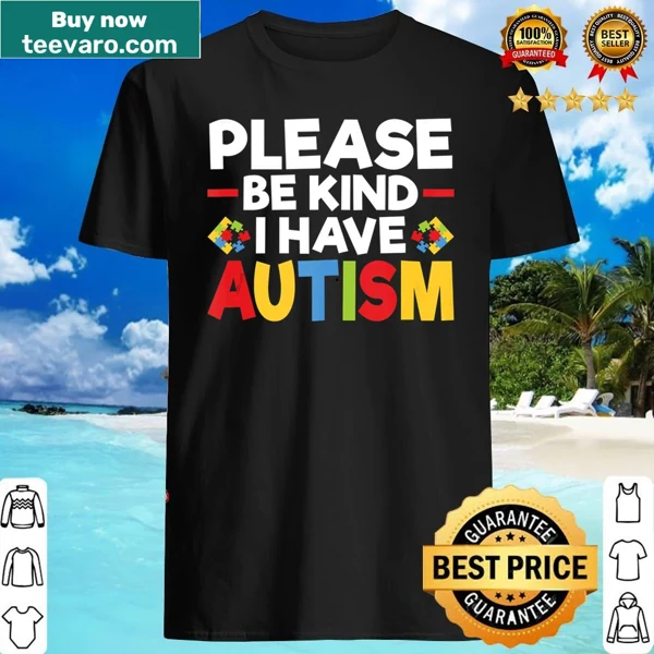 Awareness shirt with 'Please Be Kind I Have Autism' message