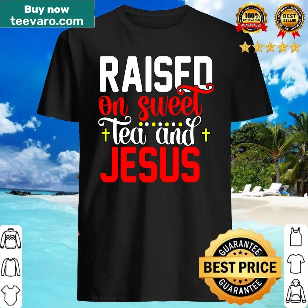 Wholesome typography shirt about sweet tea and Jesus