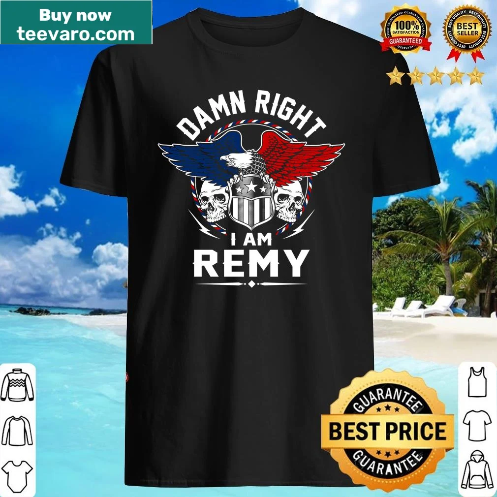 Text design 'Damn Right I Am Remy' on t-shirt.