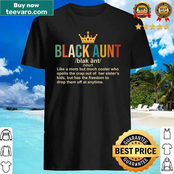 Proud shirt celebrating Black women and aunts