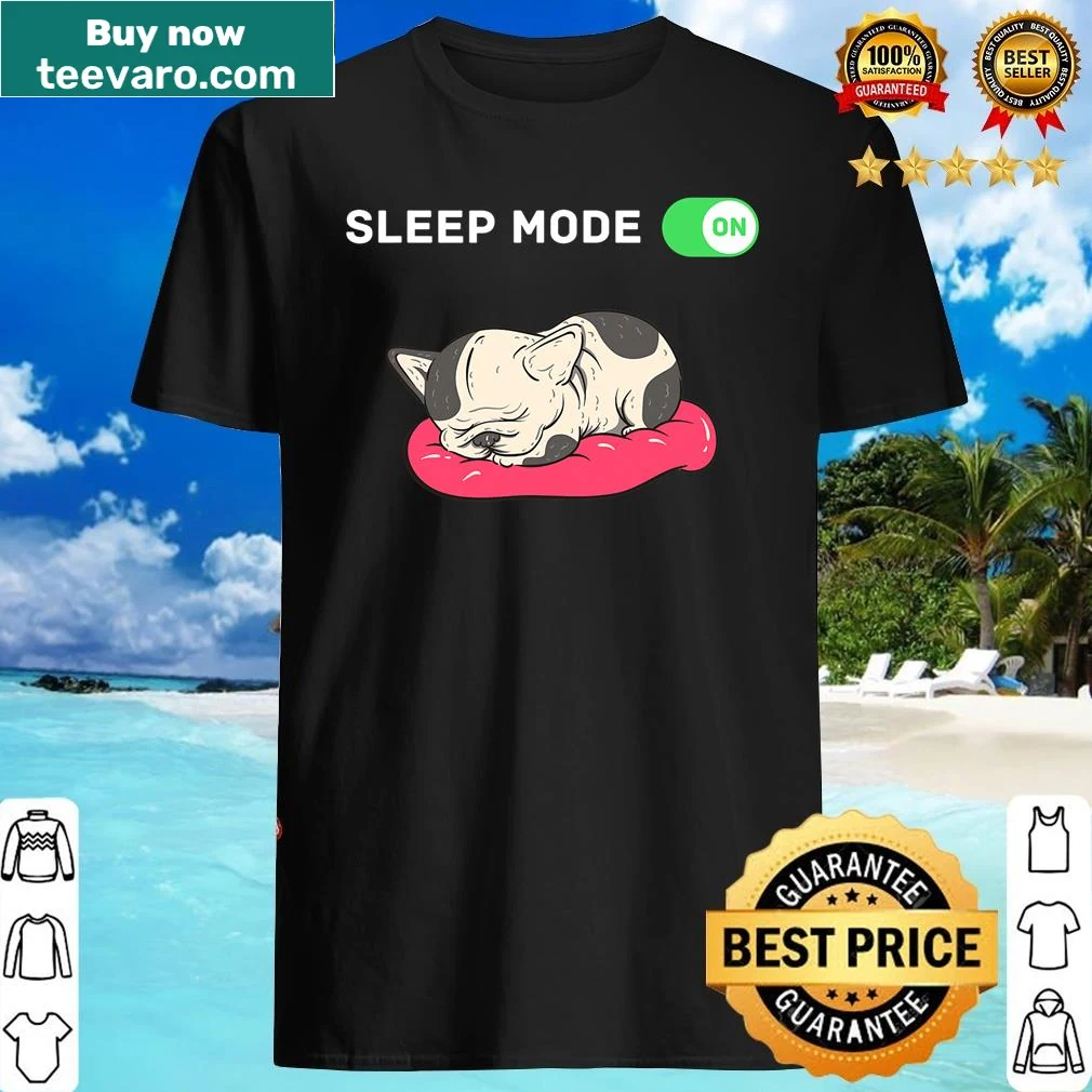 Playful Sleep Mode On French Bulldog t-shirt with fun text