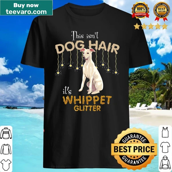 Whippet glitter shirt featuring a humorous saying about dog hair
