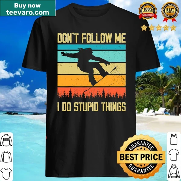 Vintage-style snowboard shirt with humorous text Don't Follow Me I Do Stupid Things.