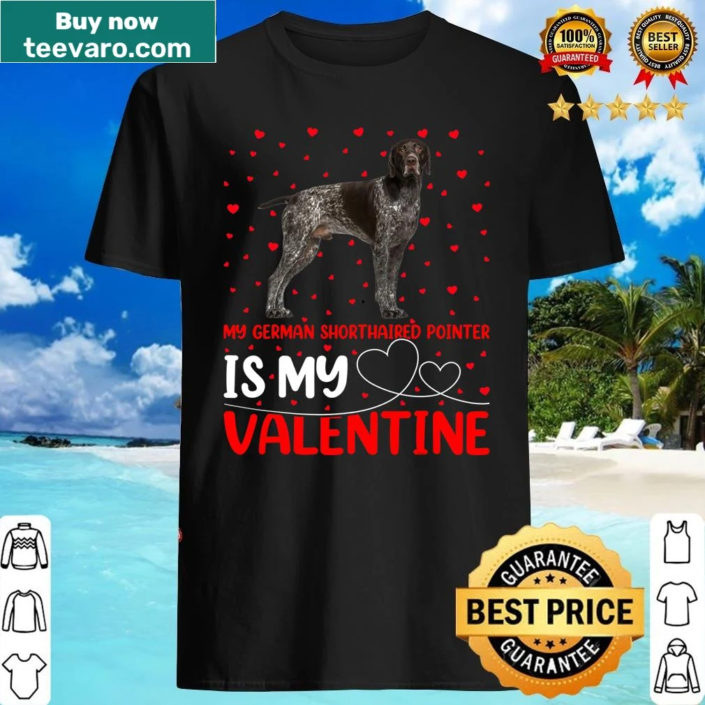 Shirt featuring the saying 'My German Shorthaired Pointer Is My Valentine' with dog graphics