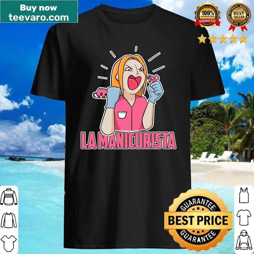 Shirt for manicurists featuring La Manicurista text