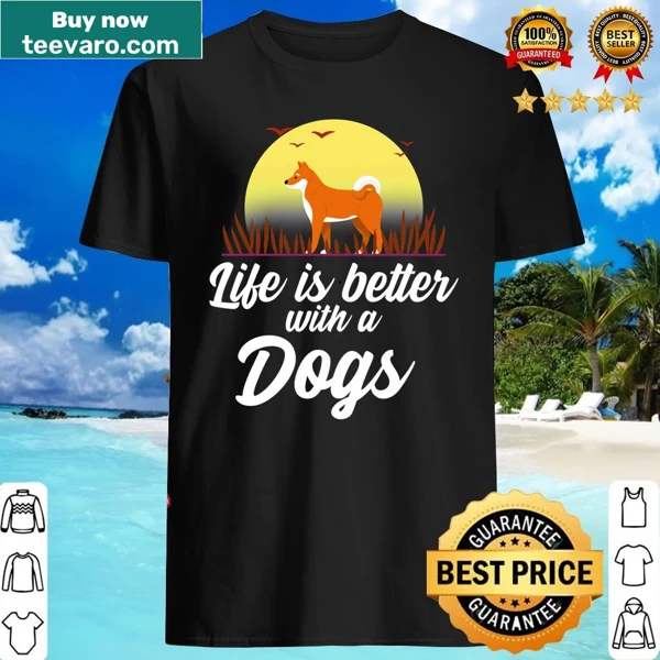 Shirt with the phrase 'Life Is Better With Dogs'