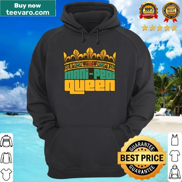 Funny 'Mani-pedi Queen' text on shirt for nail technicians