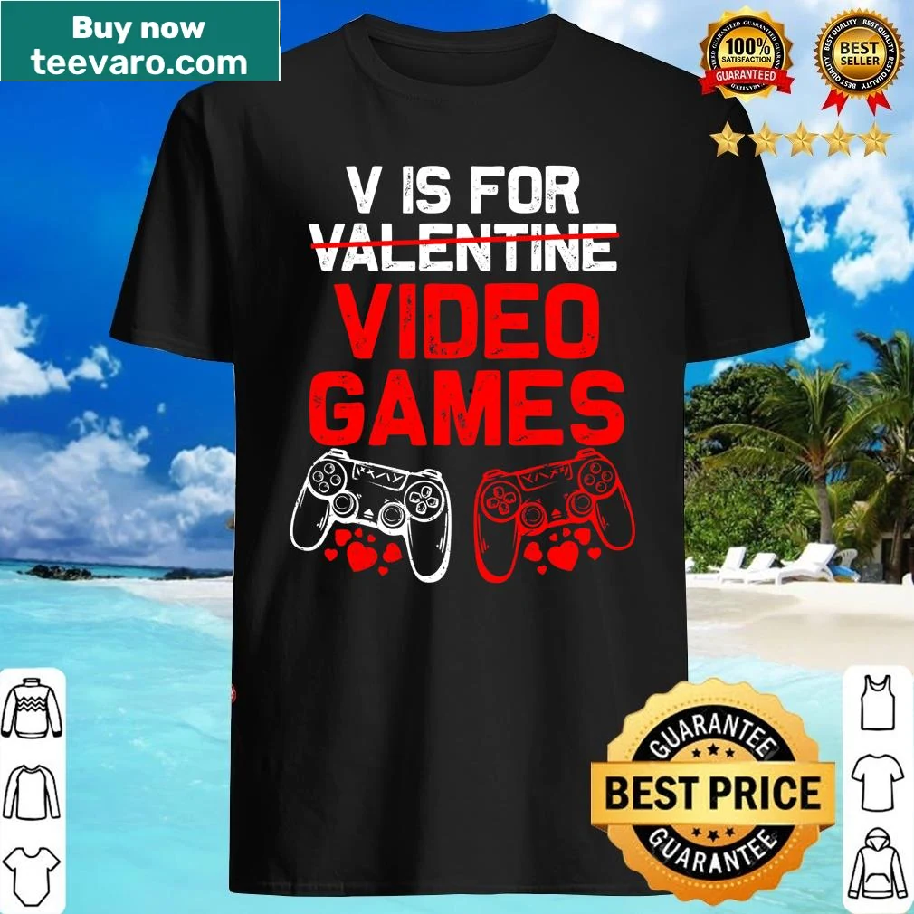 Funny Valentine's Day shirt with 'V Is For Video Games' text