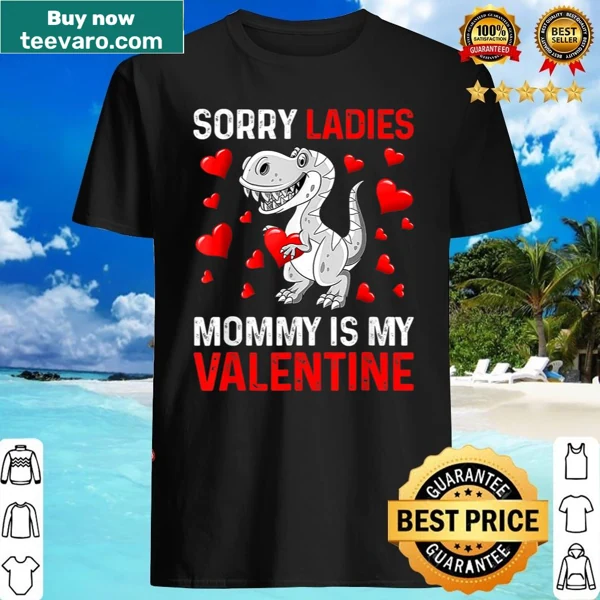 Boys T-shirt with 'Sorry Ladies, Mommy Is My Valentine' text