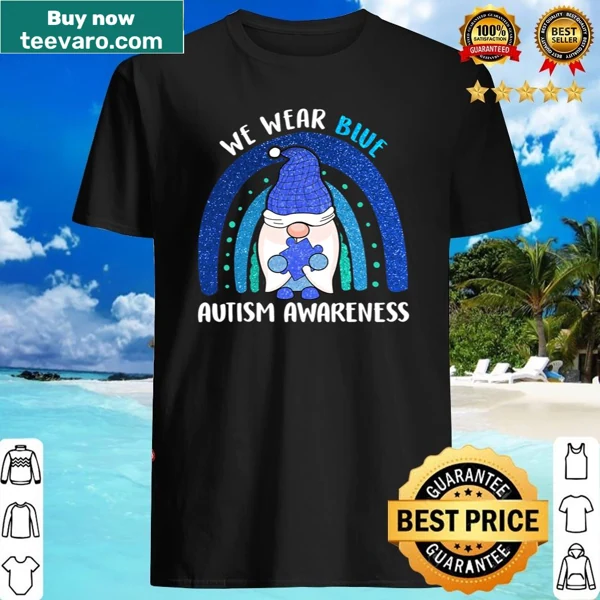 Funny shirt with rainbow gnome and autism awareness message.
