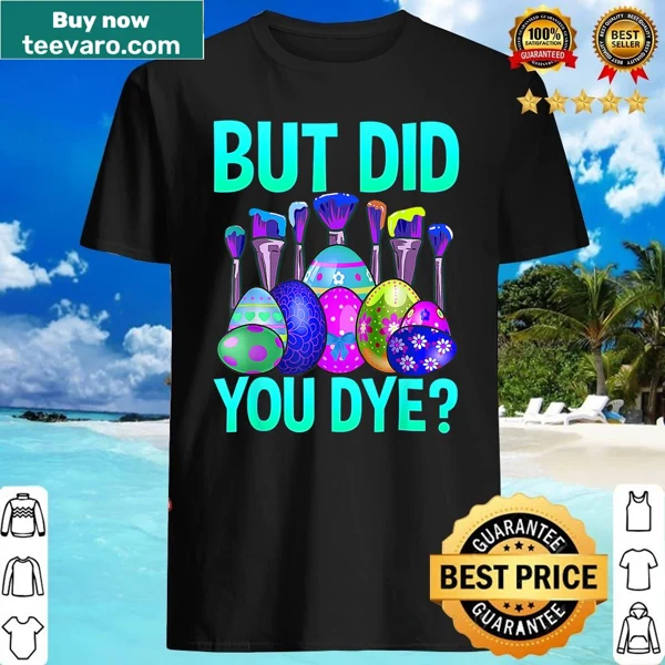 Funny Easter Bunny shirt with bold text about egg dyeing