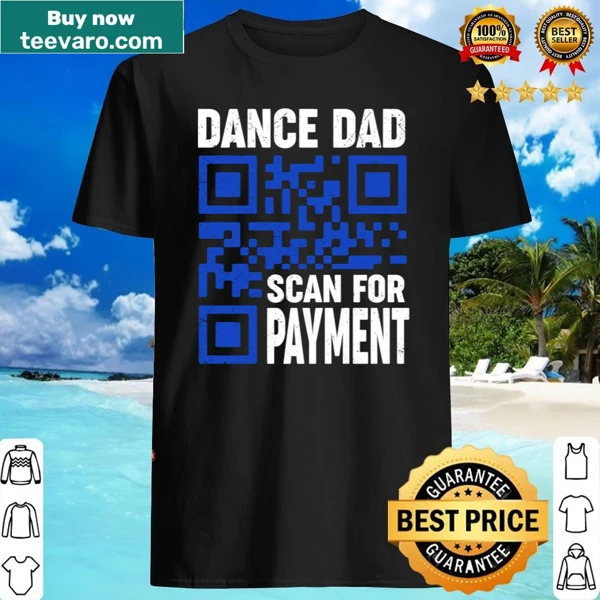 Funny shirt for dance dads with humorous payment graphic