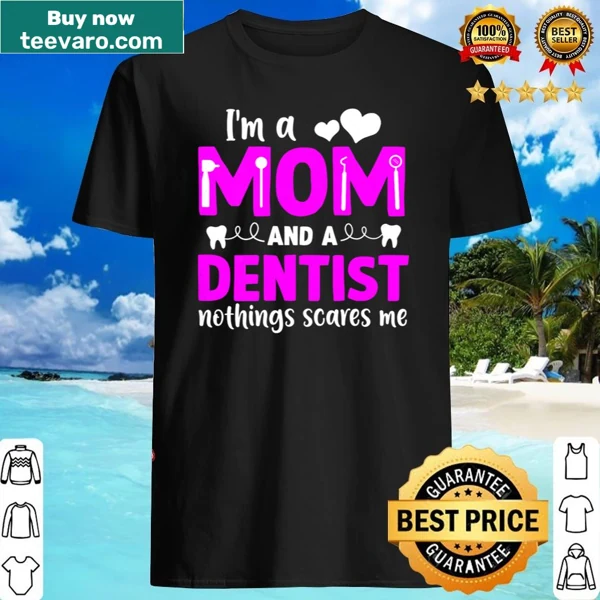 Funny mom and dentist shirt with bold text