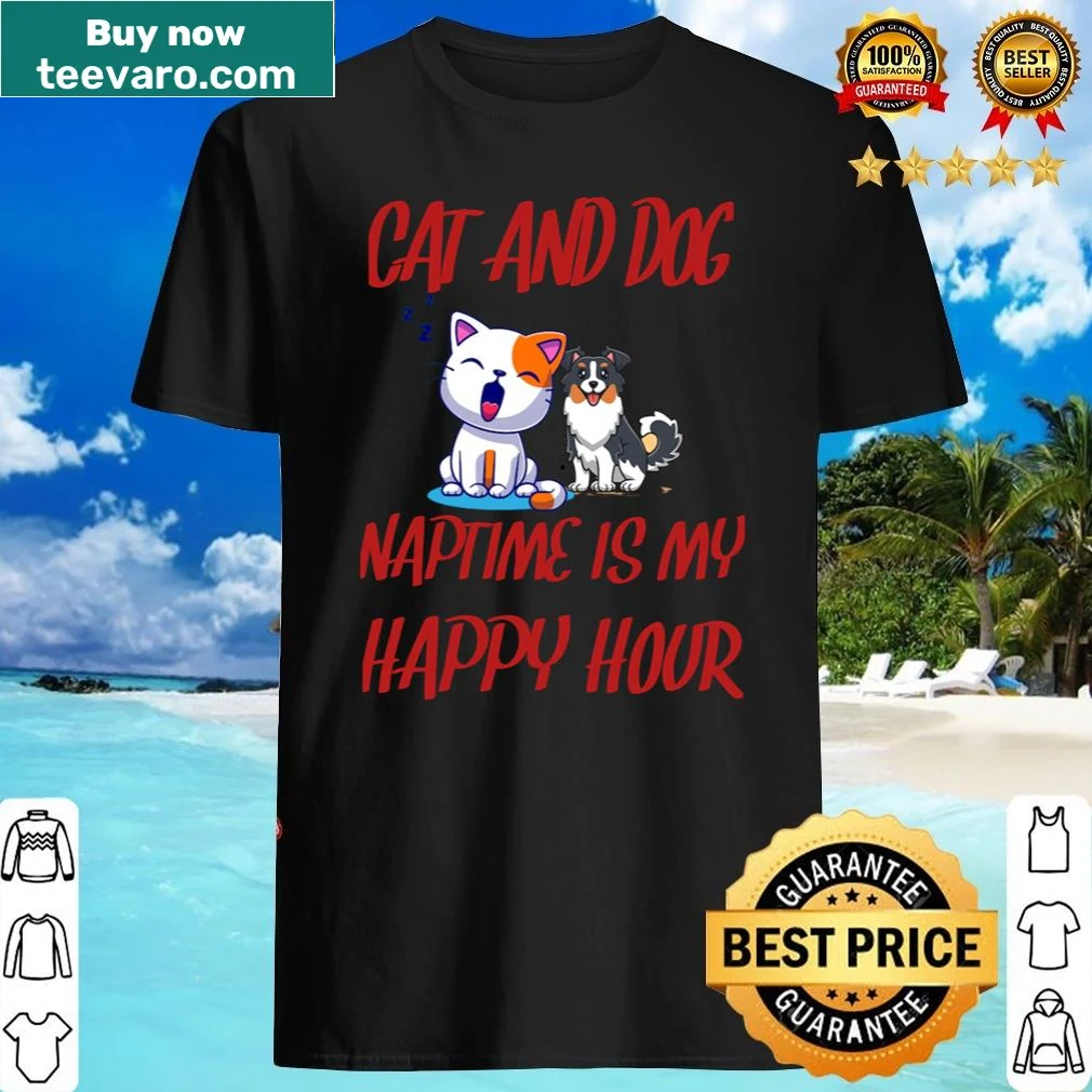Shirt featuring a cat and dog with 'Naptime Is My Happy Hour' text