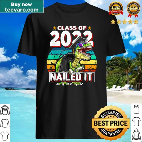 Graduation shirt with a T-Rex in cap and gown saying Nailed It