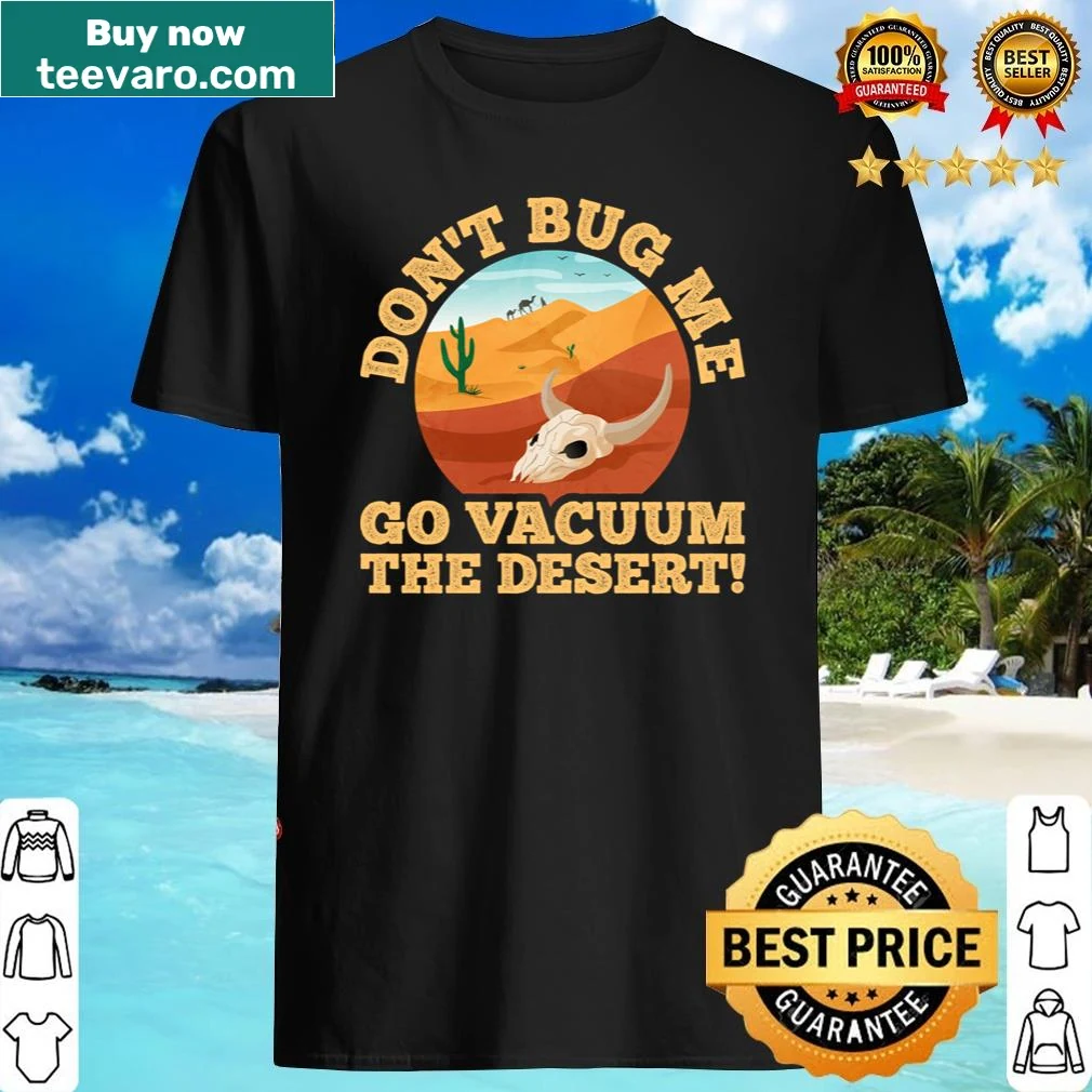 Funny sarcastic text design about bugs and desert