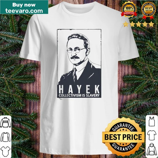 Bold shirt with 'Collectivism Is Slavery' phrase, inspired by Hayek