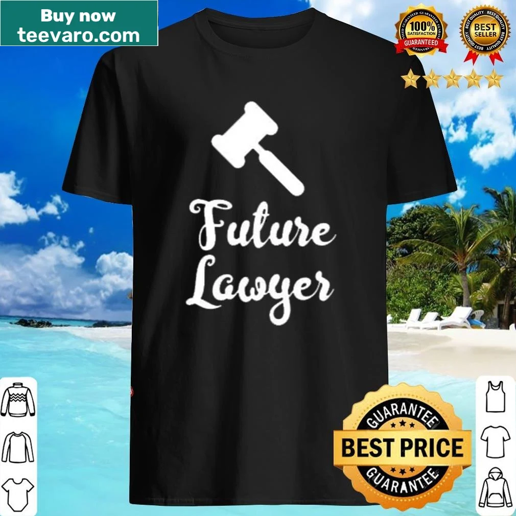 Funny lawyer-themed shirt with humorous phrase for dads