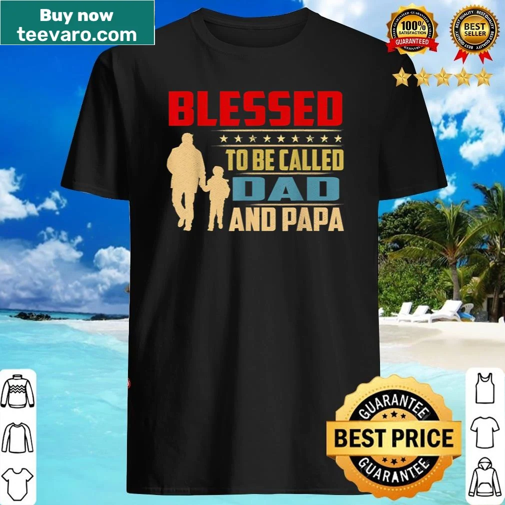 Vintage style shirt declaring Blessed To Be Called Dad And Papa