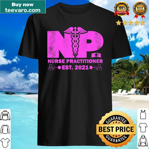 NP Graduation 2021 Nurse Practitioner T-shirt