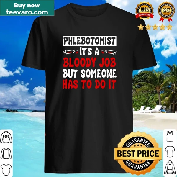 Funny phlebotomist t-shirt with the phrase 'It's A Bloody Job'