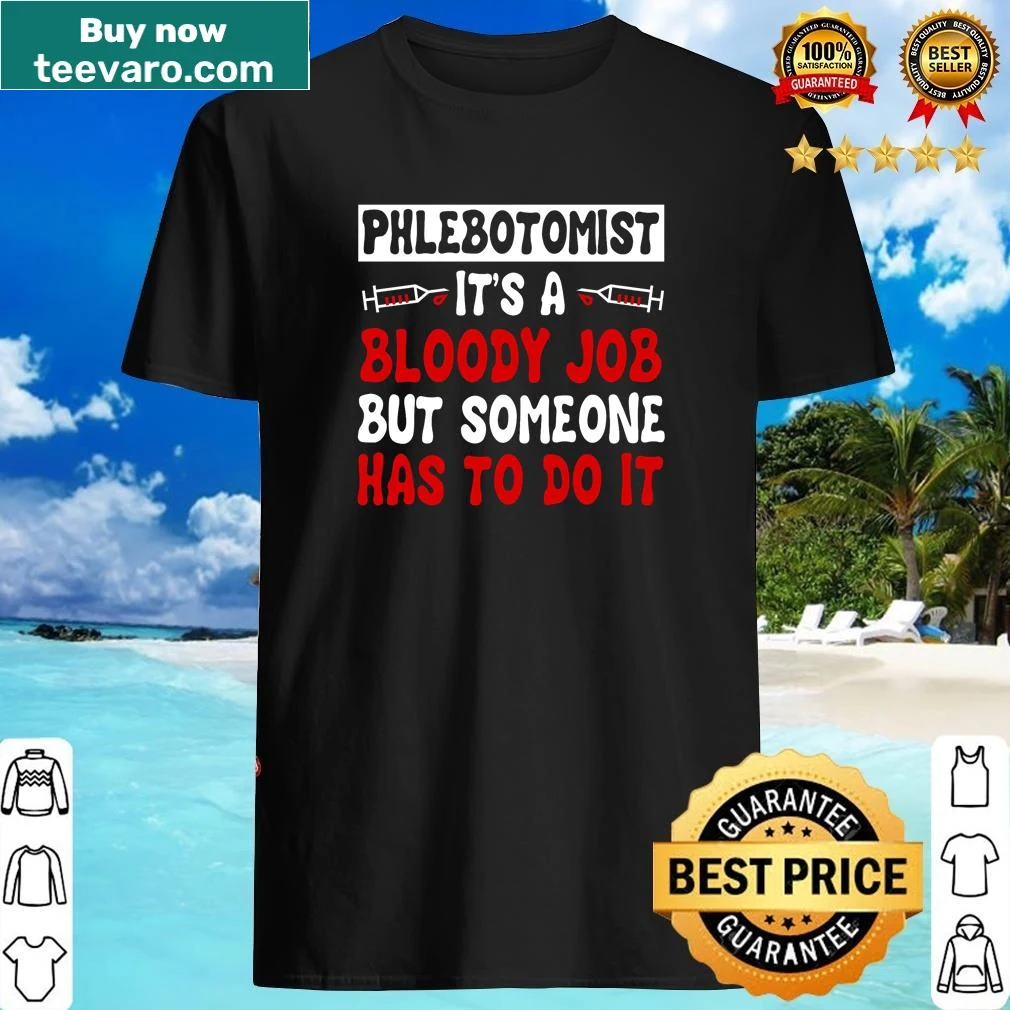 Funny phlebotomist t-shirt with the phrase 'It's A Bloody Job'