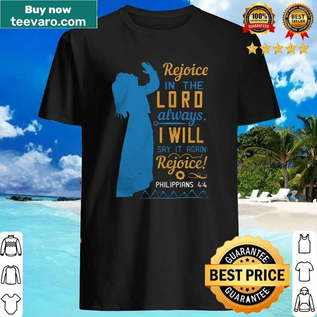 Inspirational shirt with biblical quote about rejoicing