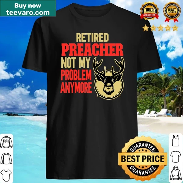Shirt for retired preachers who enjoy deer hunting, featuring a deer silhouette.