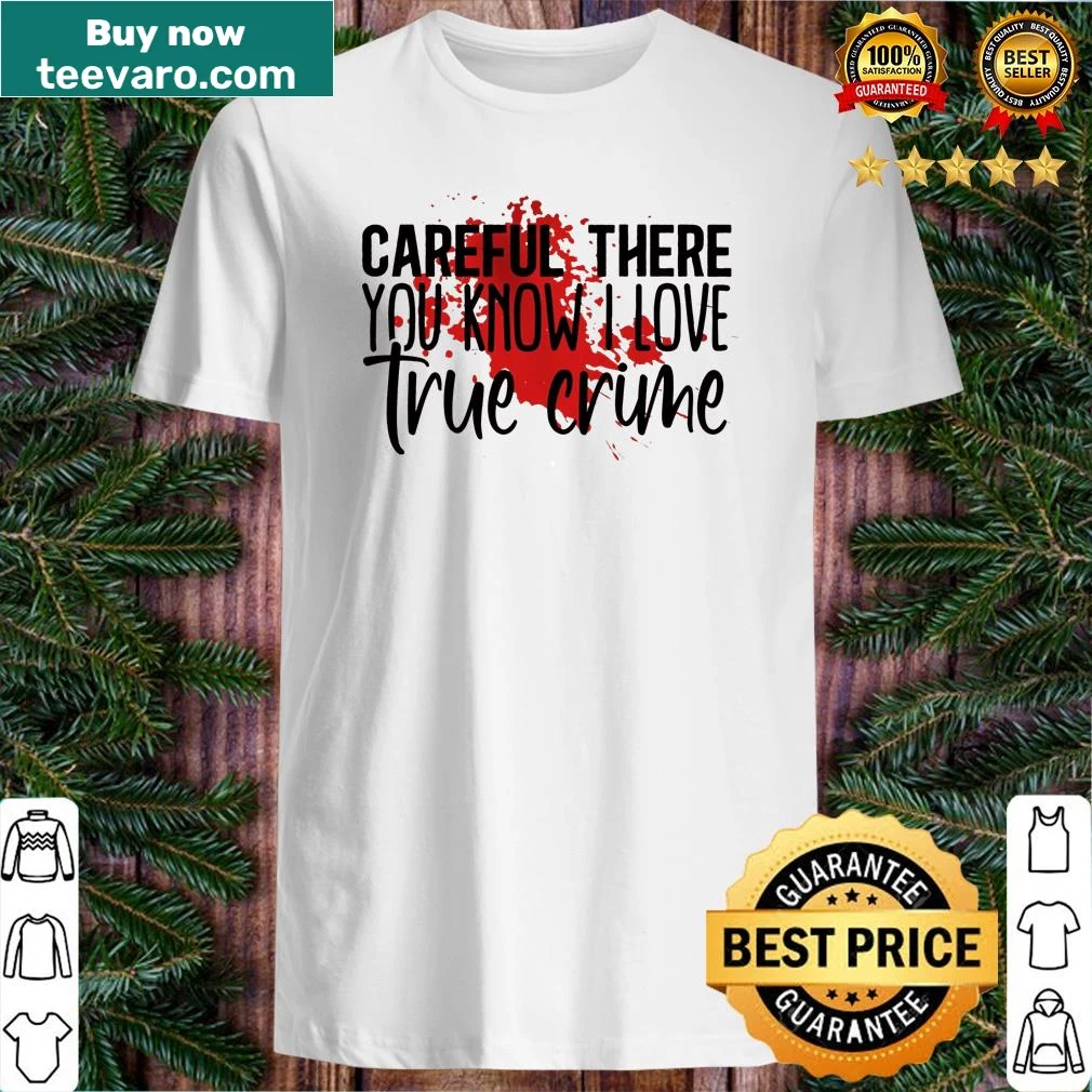 Funny t-shirt expressing love for true crime with bold text