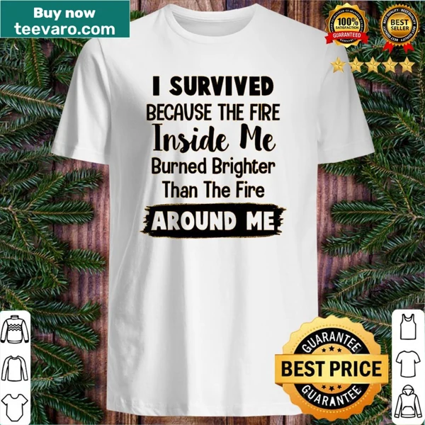 Inspirational shirt with text about inner strength and survival