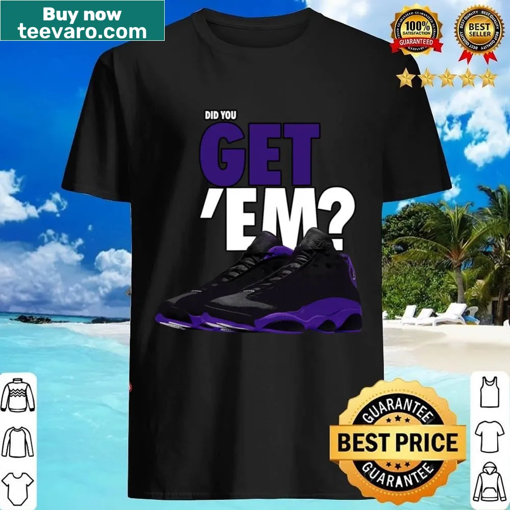 Retro t-shirt with 'Did You Get Em' text celebrating Court Purple 13s sneakers.